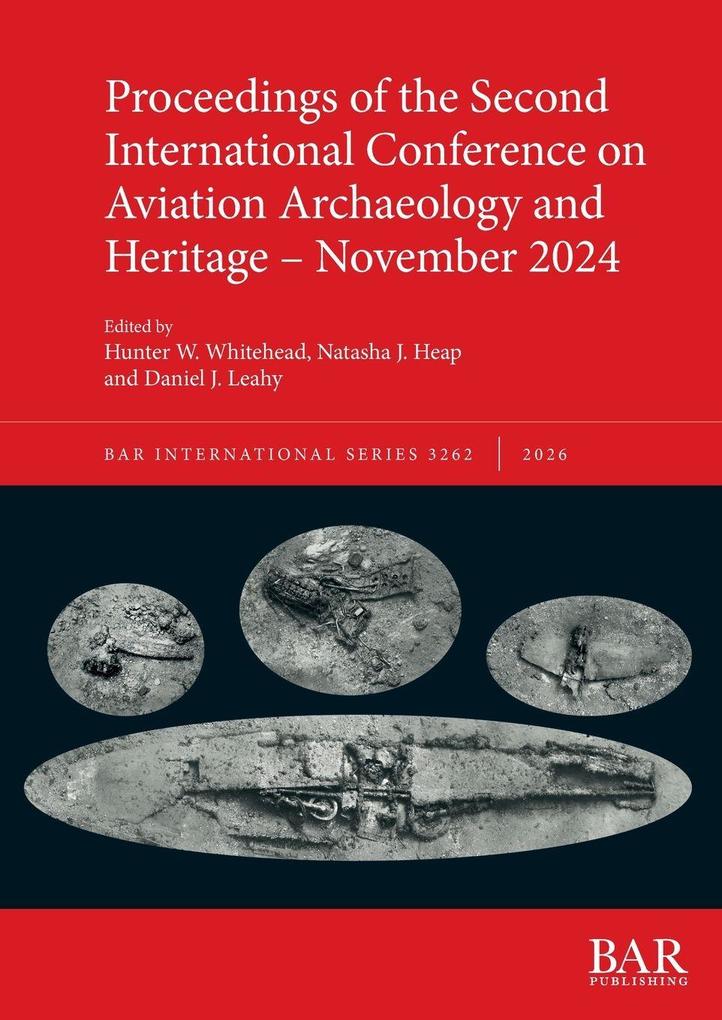 Proceedings of the Second International Conference on Aviation Archaeology and Heritage - November 2024