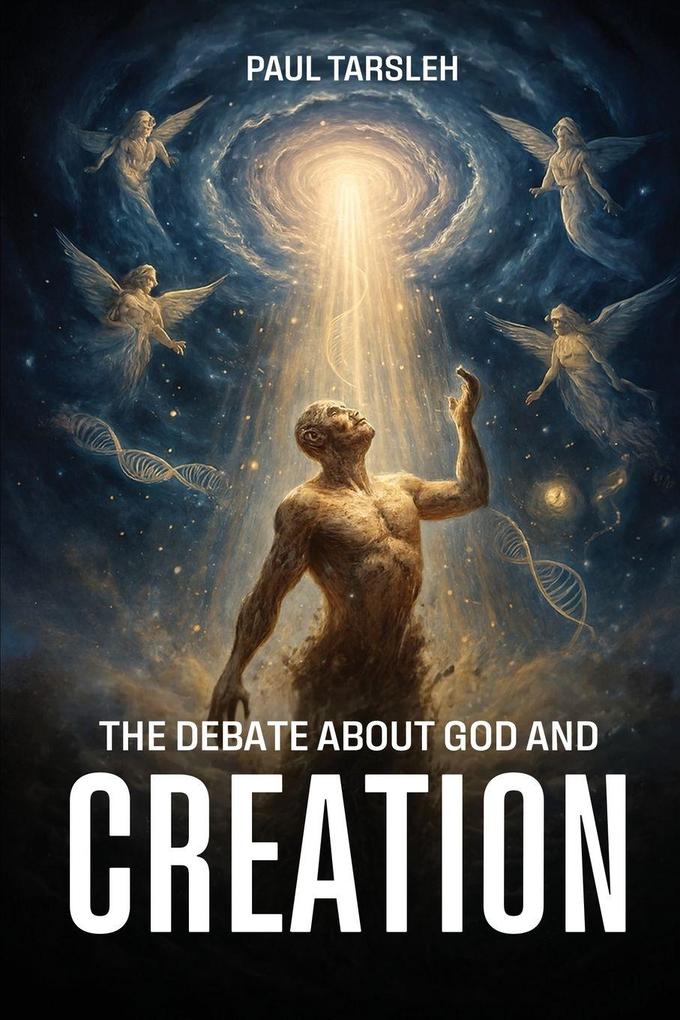 The Debate About God and Creation