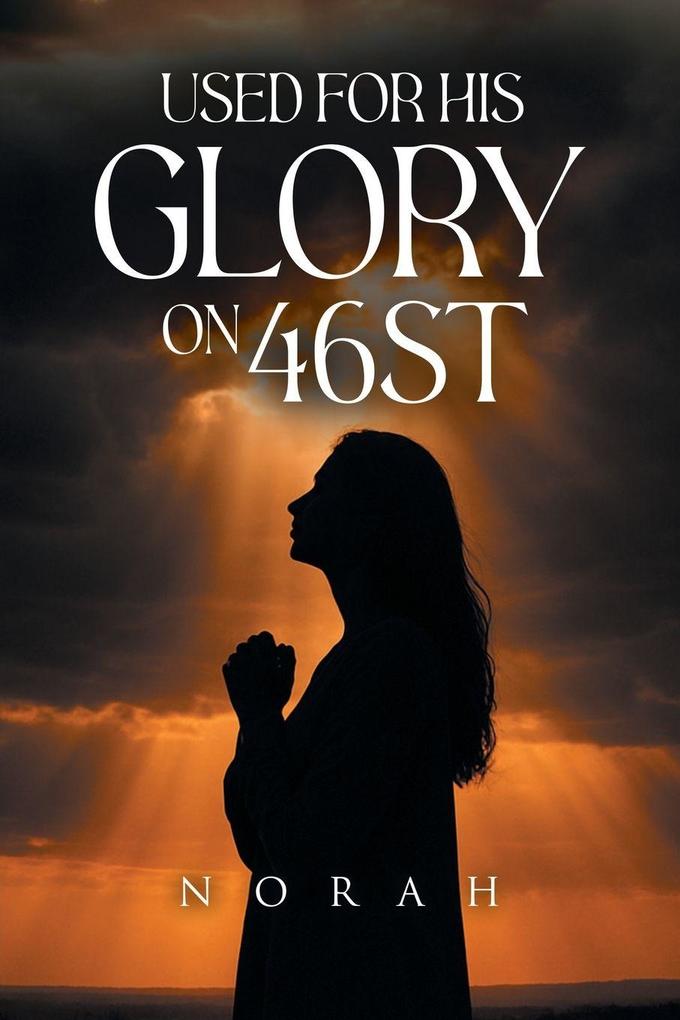Used for His Glory on 46ST