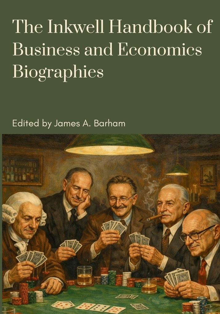 The Inkwell Handbook of Business and Economics Biographies