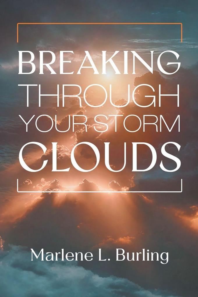 Breaking Through Your Storm Clouds