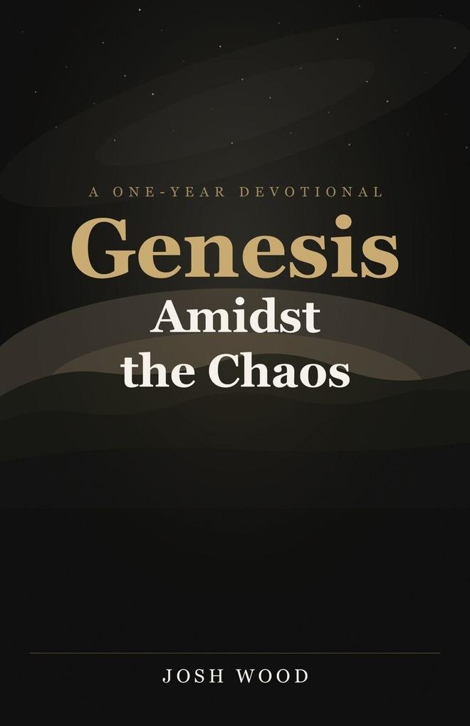 Genesis Amidst the Chaos