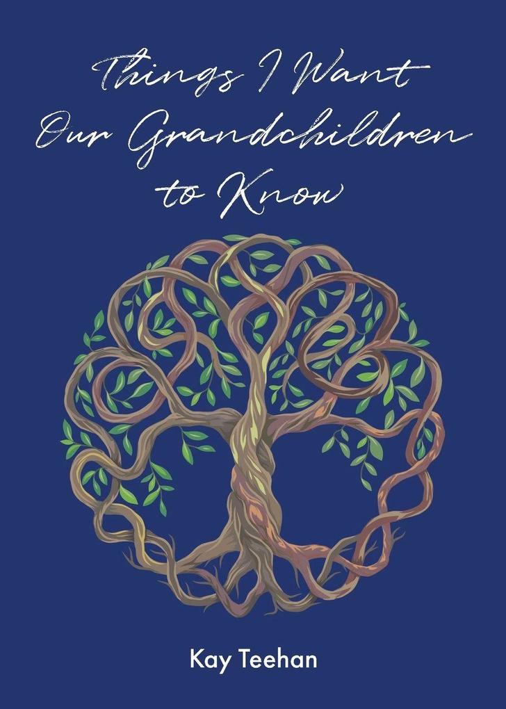 Things I Want Our Grandchildren to Know