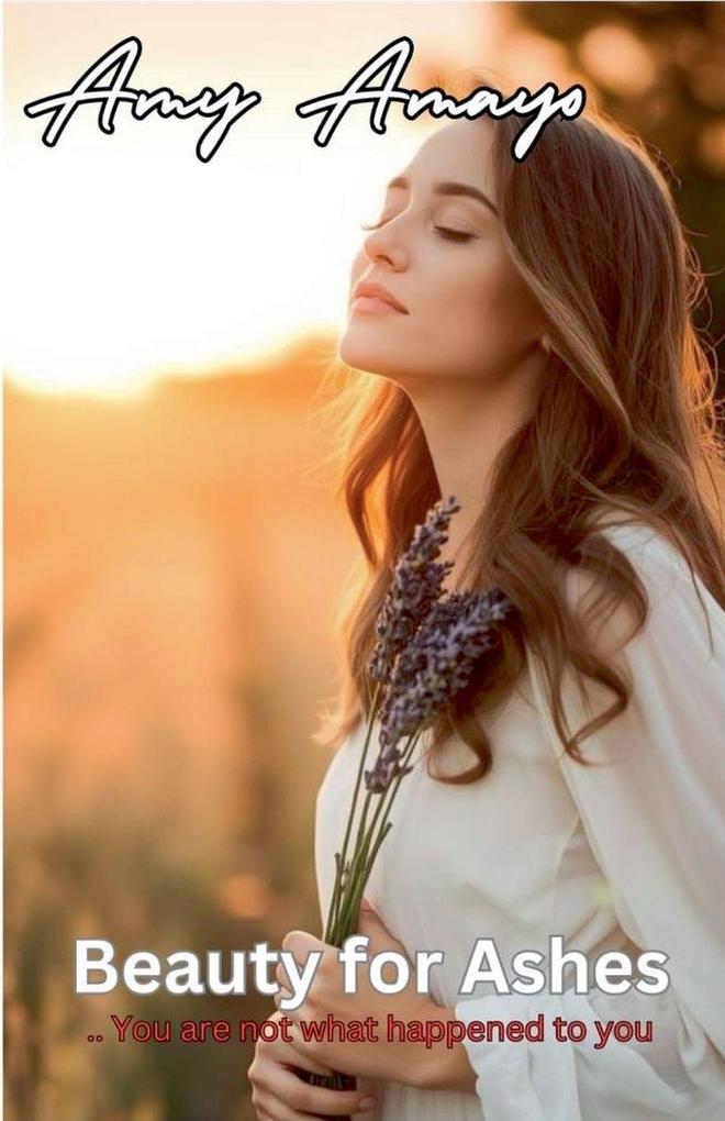 Beauty for Ashes