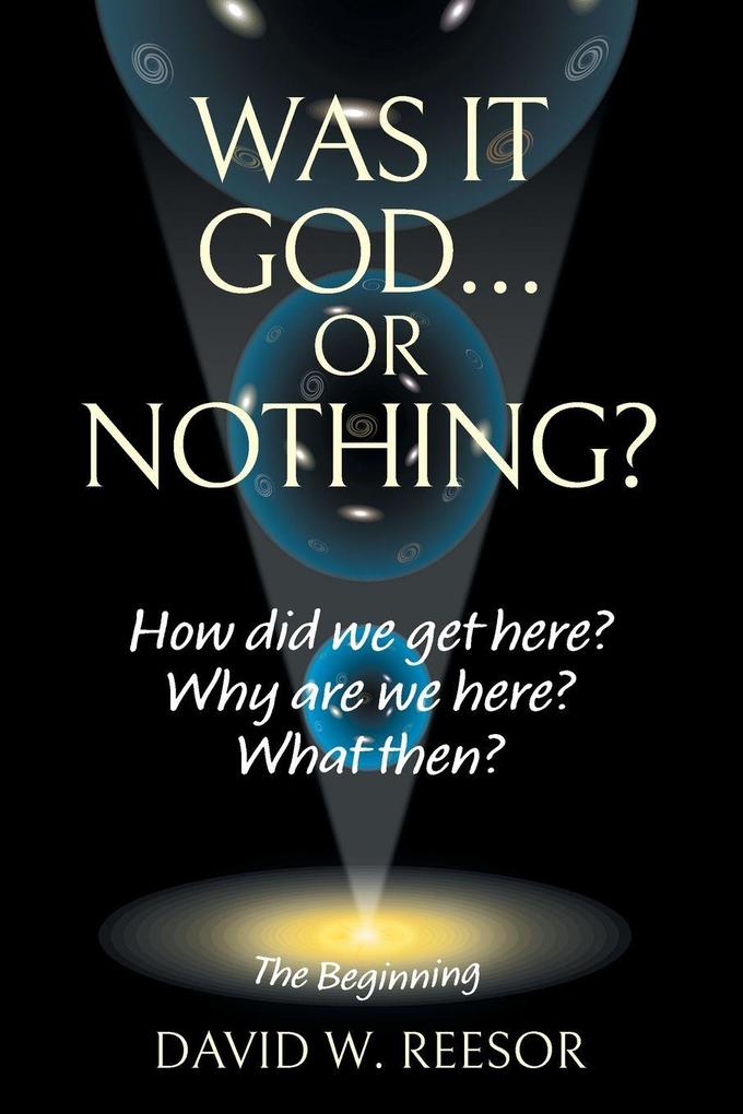 Was it God... or Nothing?