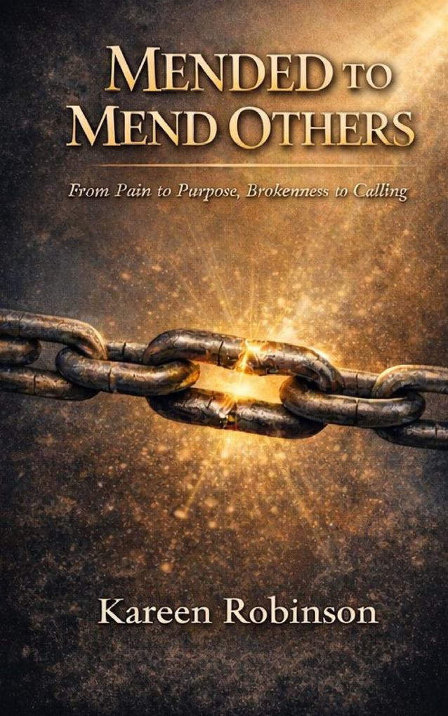 MENDED TO MEND OTHERS