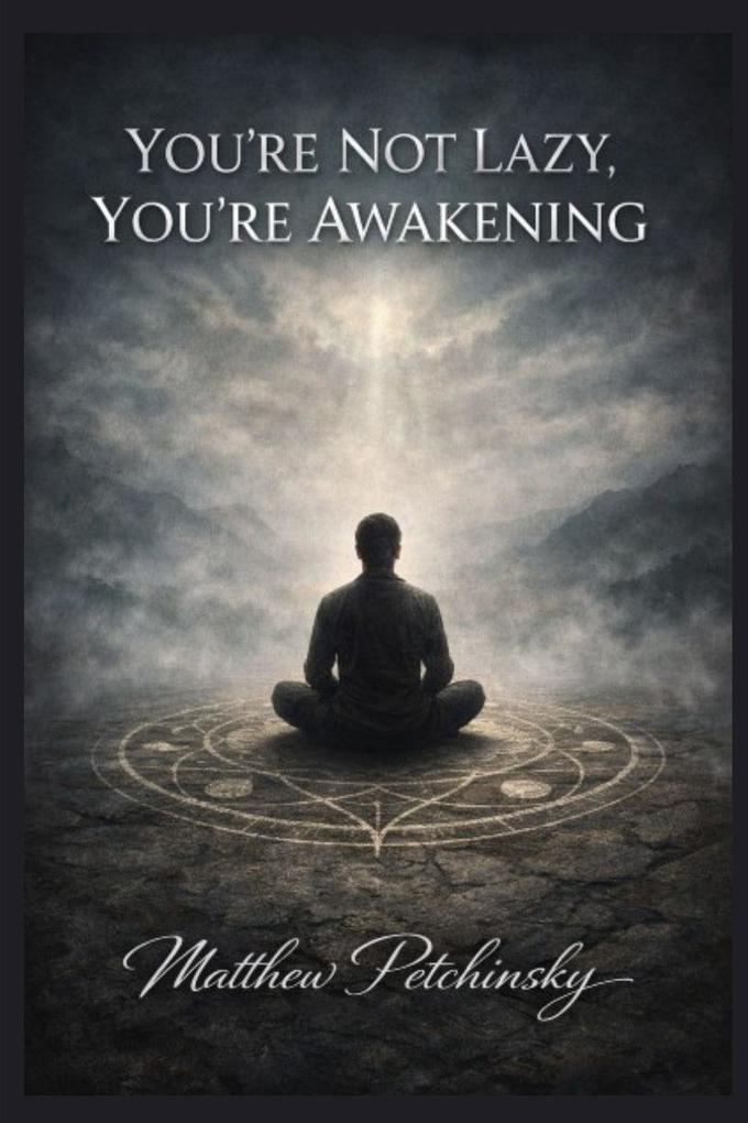 You're Not Lazy You're Awakening