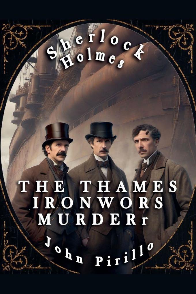 Sherlock Holmes The Thames Ironworks Murder