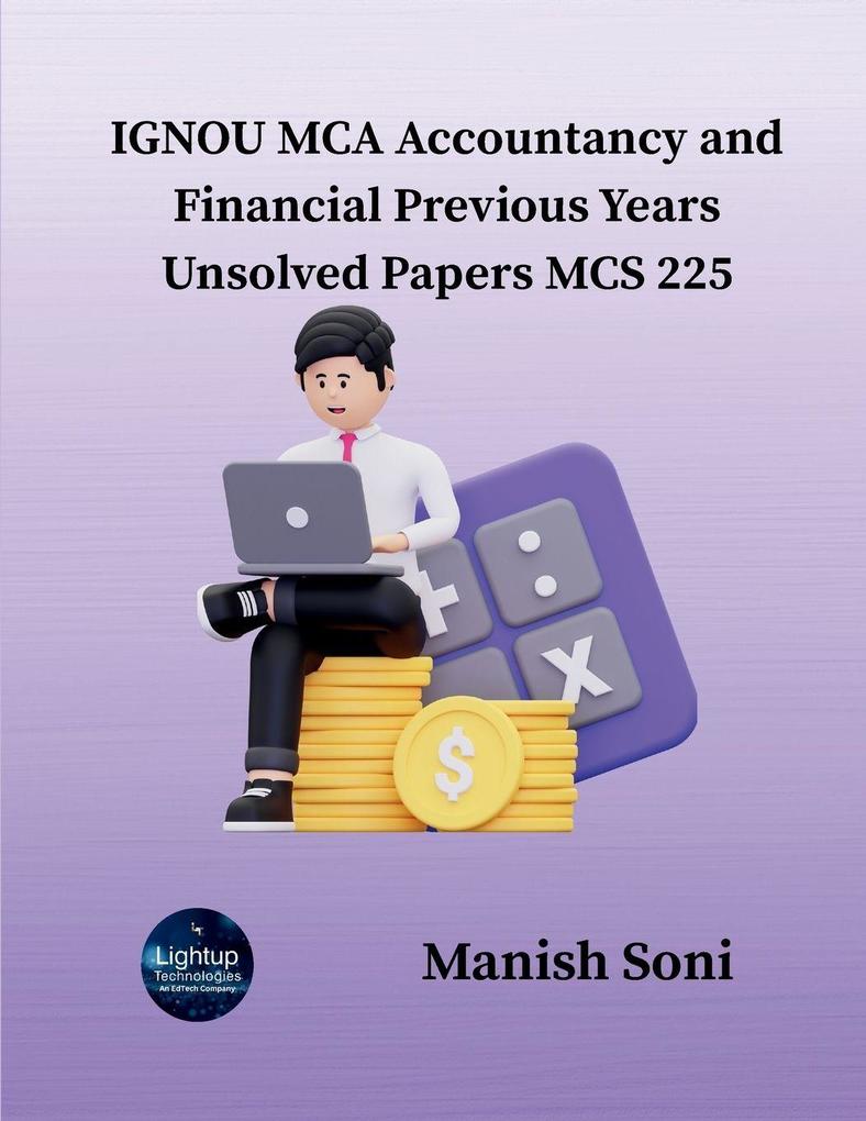 IGNOU MCA Accountancy and Financial Previous Years Unsolved Papers MCS 225
