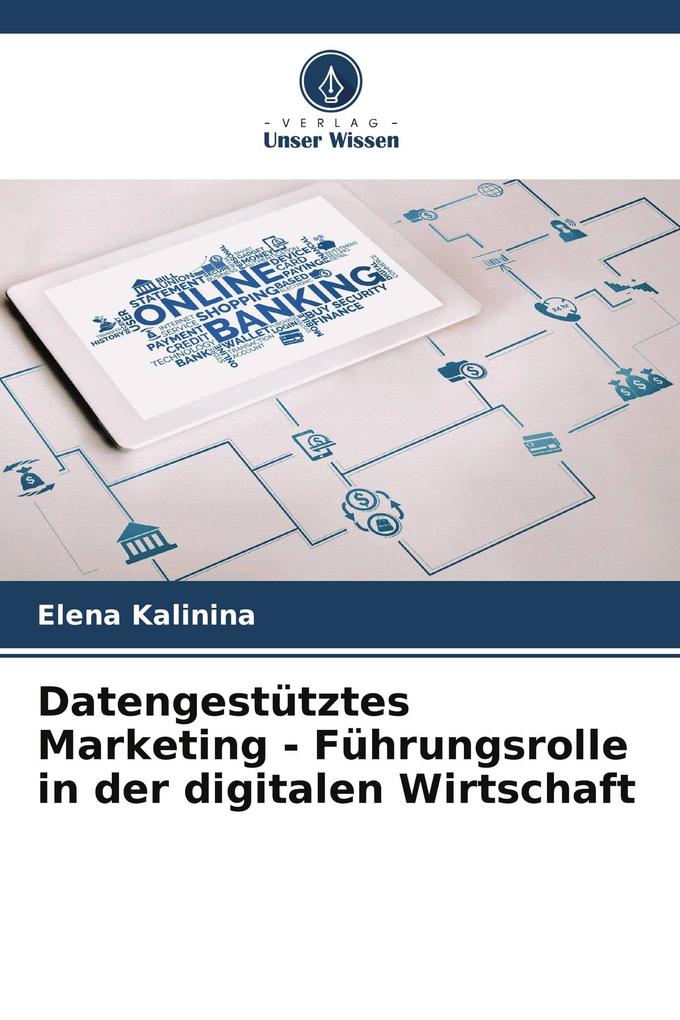 Datengestütztes Marketing - Führungsrolle in der digitalen Wirtschaft