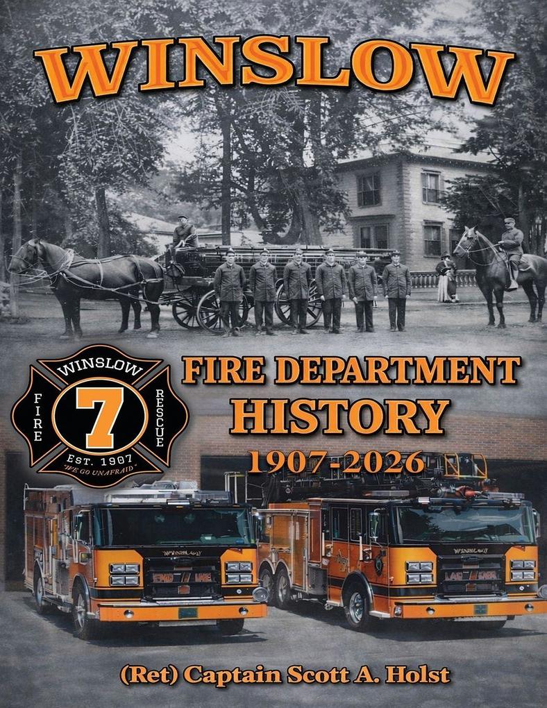 Winslow Fire Department History 1907-2026