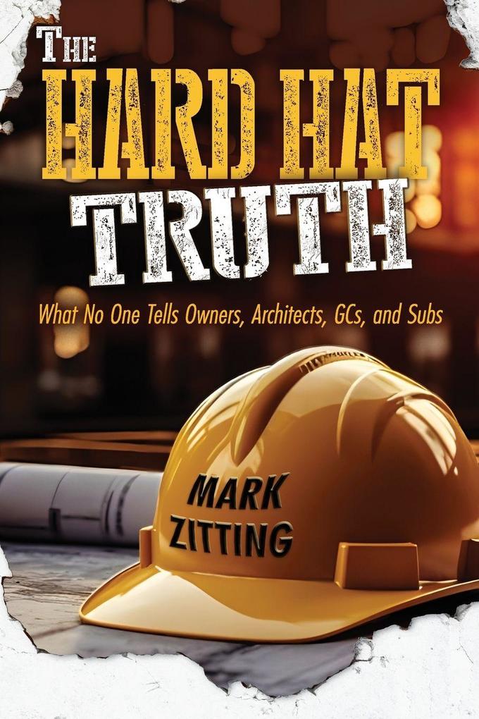 The Hard Hat Truth