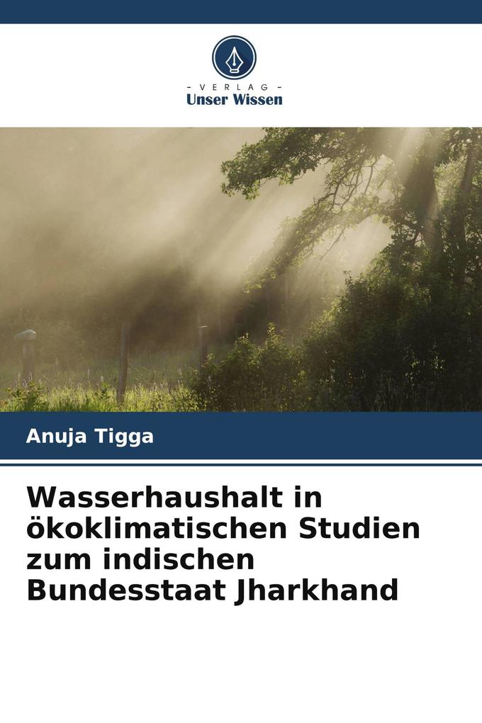 Wasserhaushalt in ökoklimatischen Studien zum indischen Bundesstaat Jharkhand