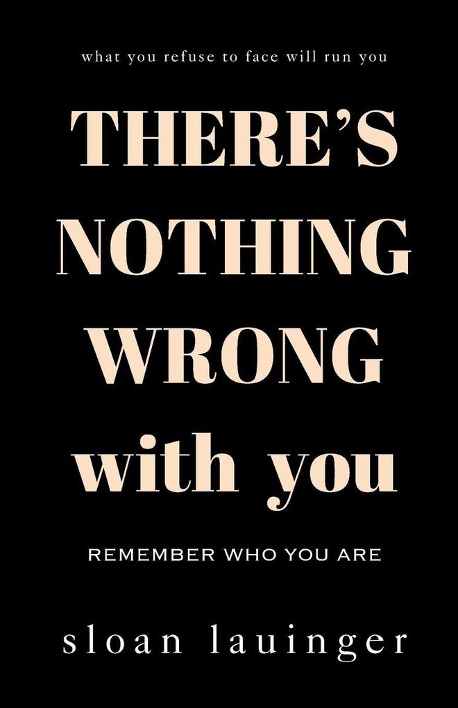 There's Nothing Wrong With You