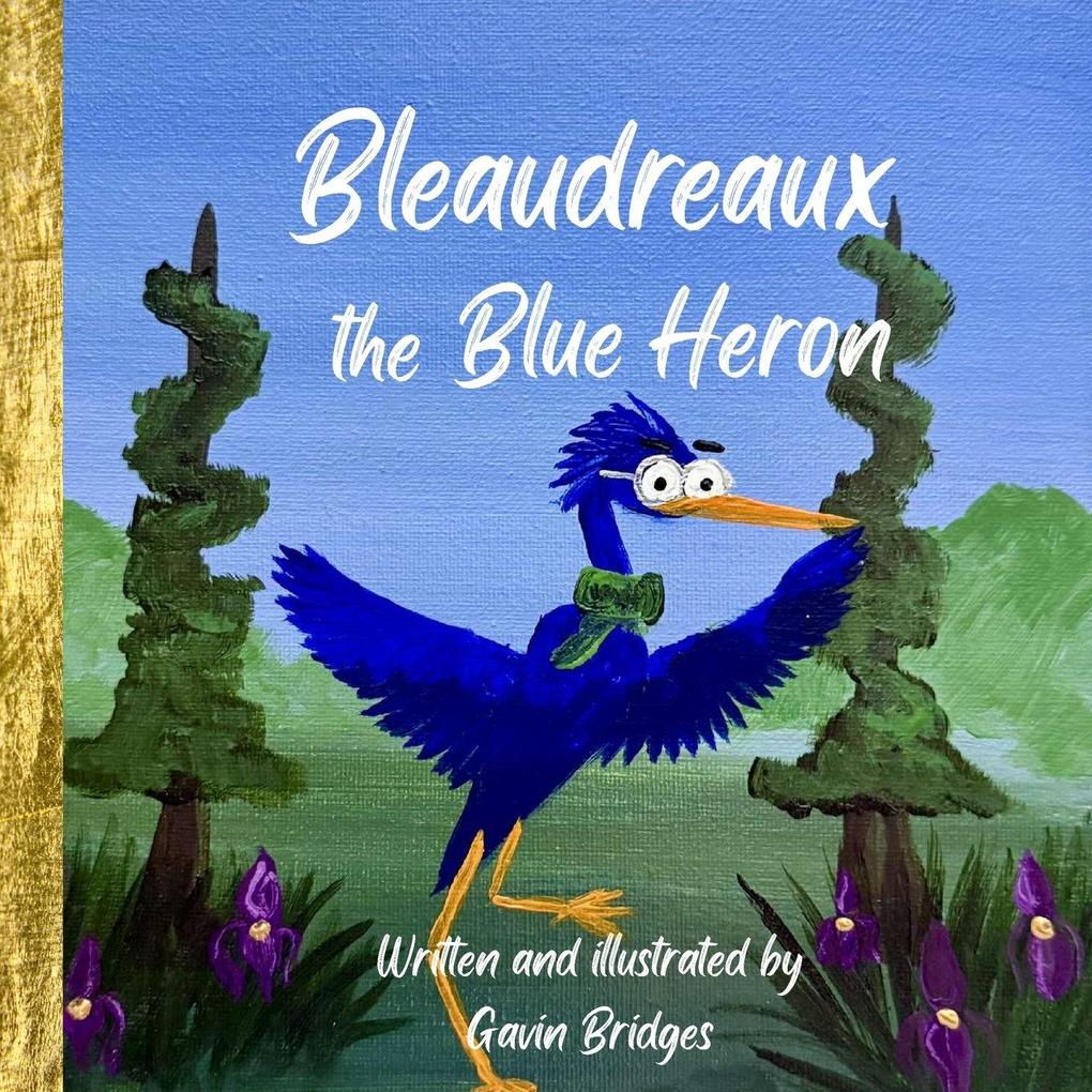 Bleaudreaux The Blue Heron