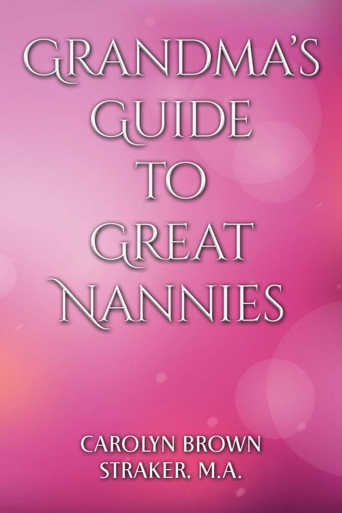 GRANDMA'S GUIDE TO GREAT NANNIES