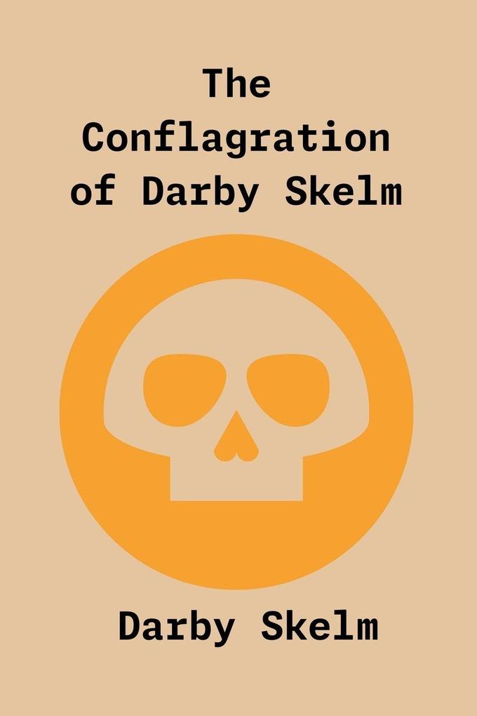 The Conflagration of Darby Skelm