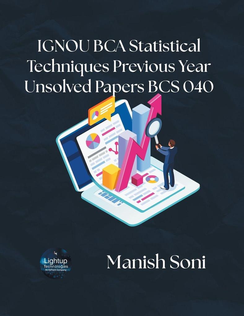 IGNOU BCA Statistical Techniques Previous Year Unsolved Papers BCS 040