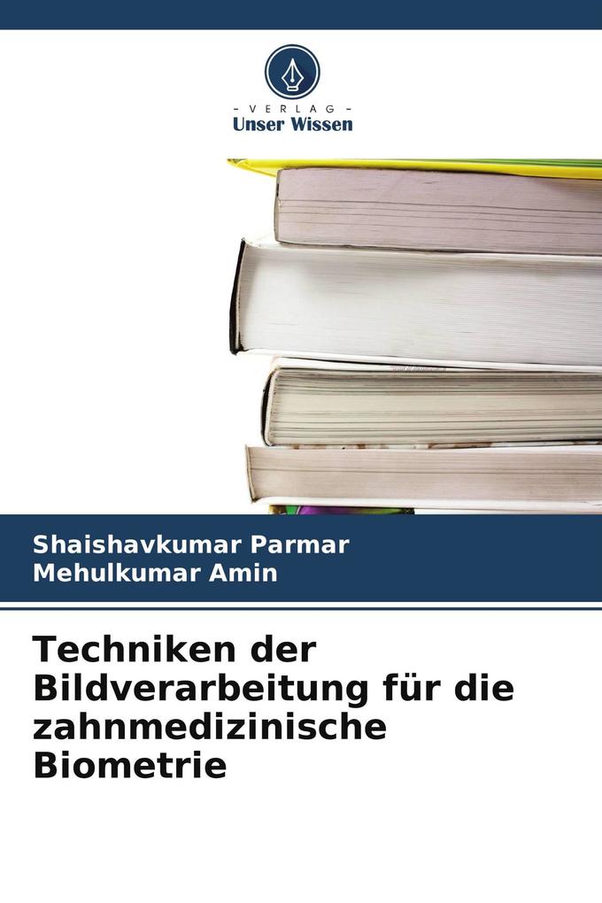 Techniken der Bildverarbeitung für die zahnmedizinische Biometrie