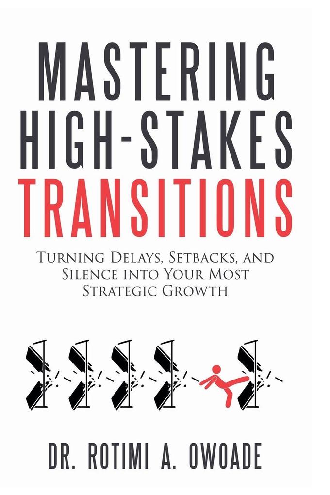 Mastering High-Stakes Transitions