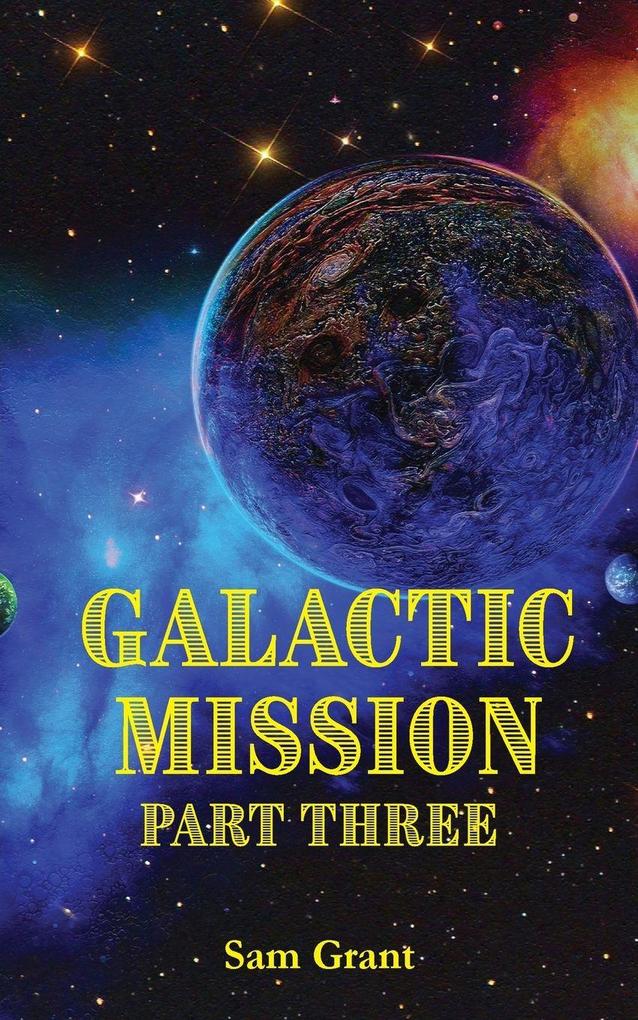Galactic Mission Part Three