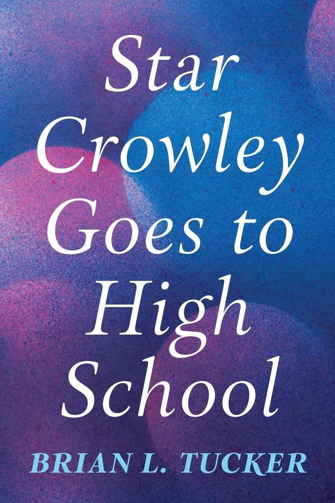 Star Crowley Goes to High School