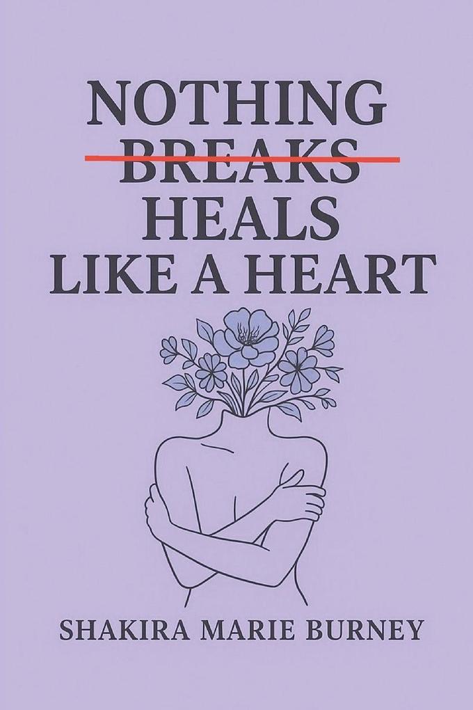 Nothing Heals Like A Heart