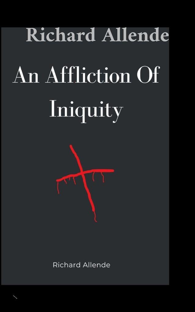 An Affliction Of Iniquity