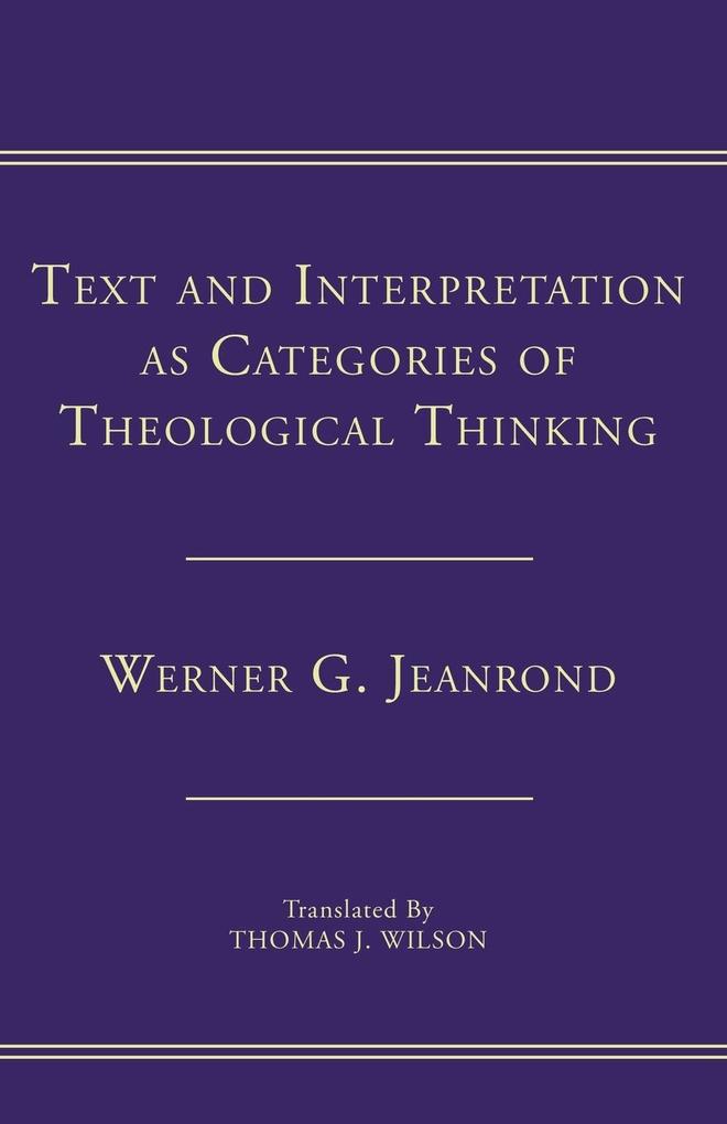 Text and Interpretation as Categories of Theological Thinking