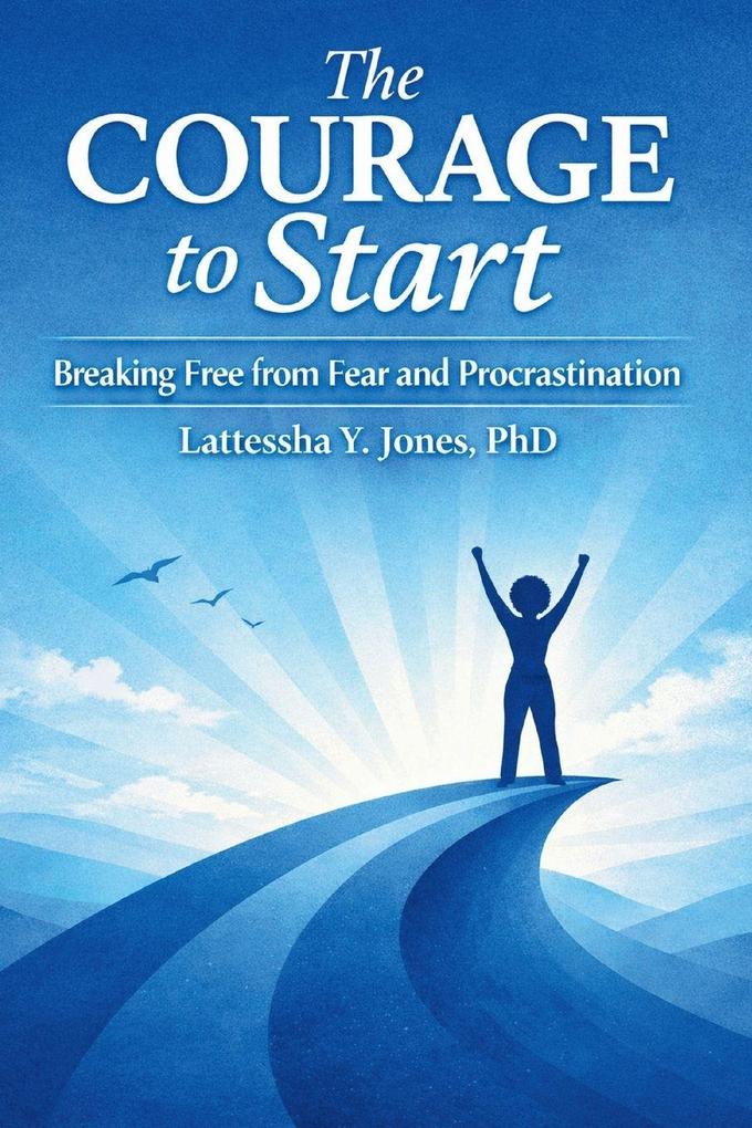 The Courage to Start
