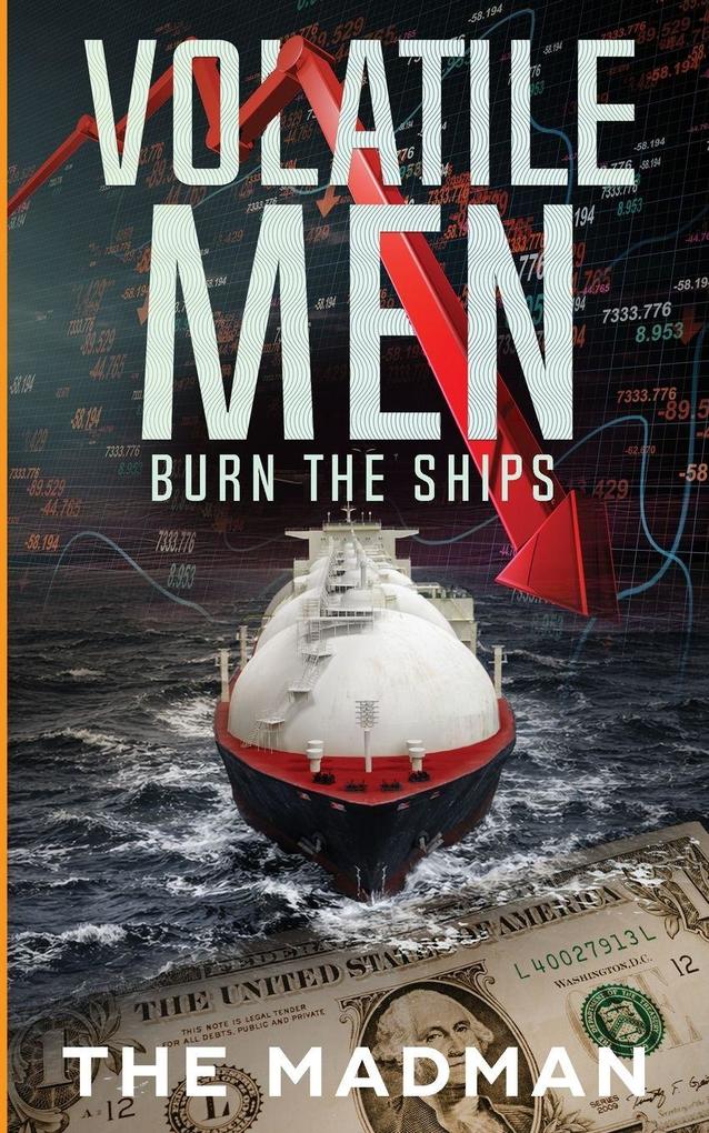 Volatile Men Burn the Ships