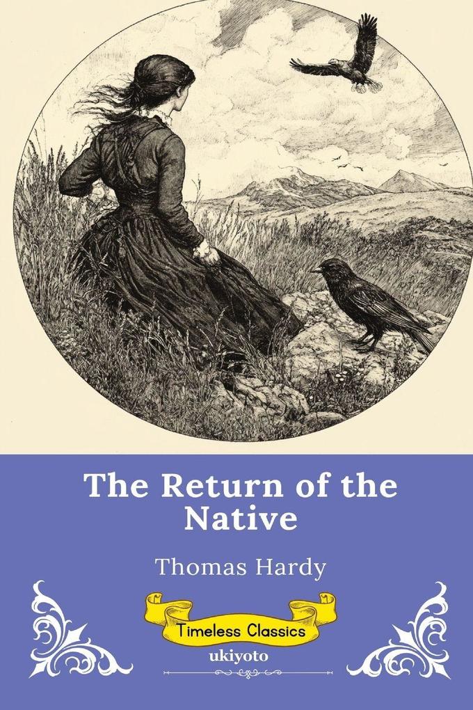 The Return of the Native | Timeless Classics