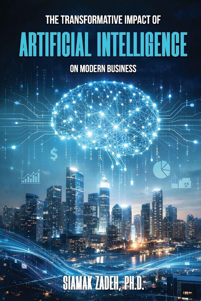 The Transformative Impact of Artificial Intelligence on Modern Business