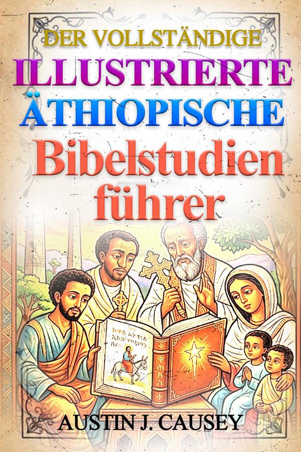 Der Vollständige Illustrierte äthiopische Bibelstudienführer