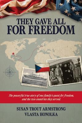 They Gave All For Freedom