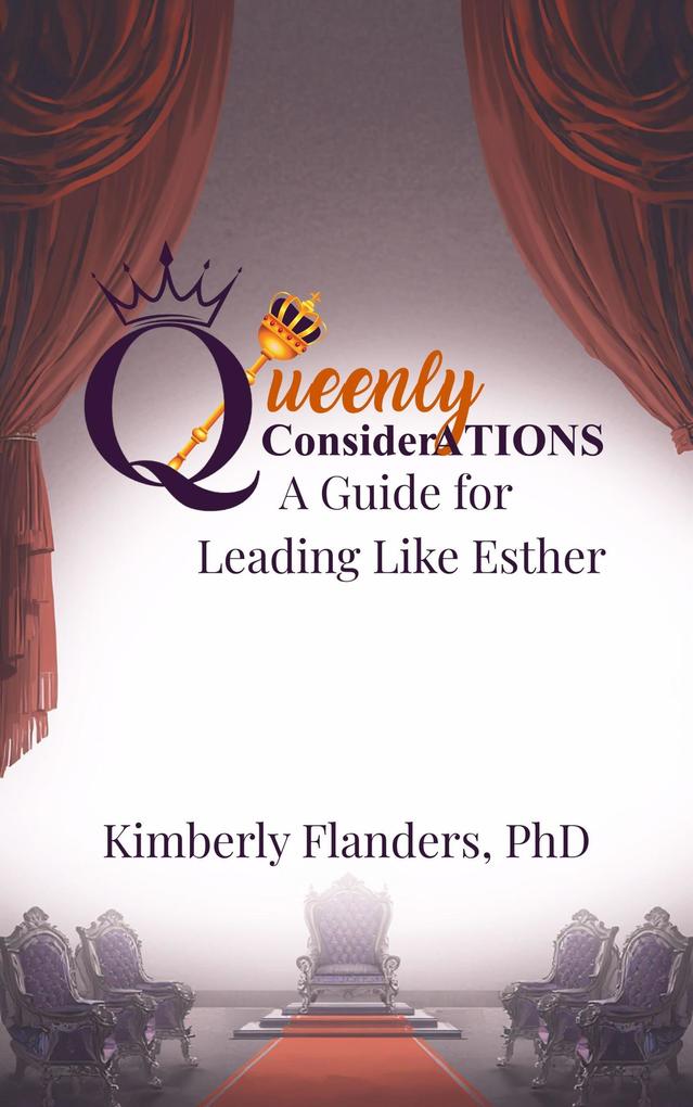 Queenly ConsiderATIONS