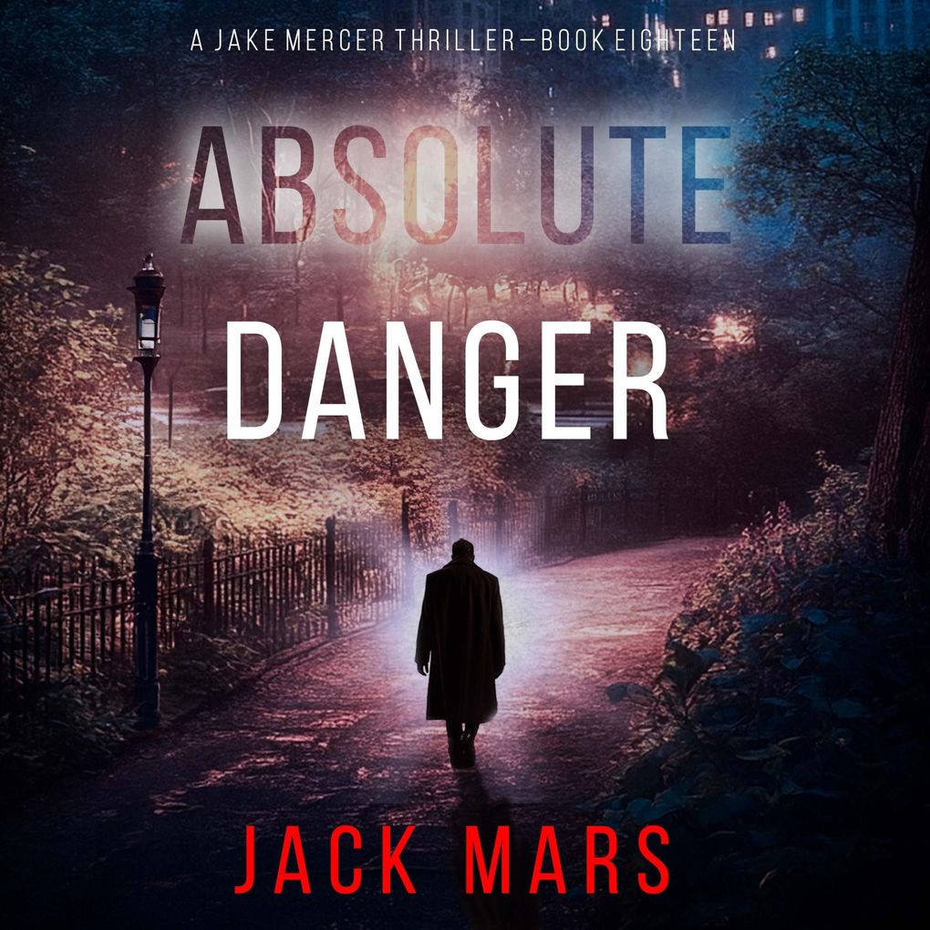 Absolute Danger (A Jake Mercer Political ThrillerBook Eighteen)