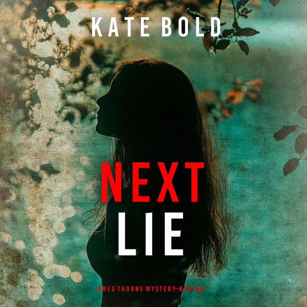 Next Lie (A Meg Thorne Suspense ThrillerBook Six)