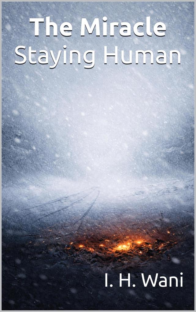 The Miracle: Staying Human