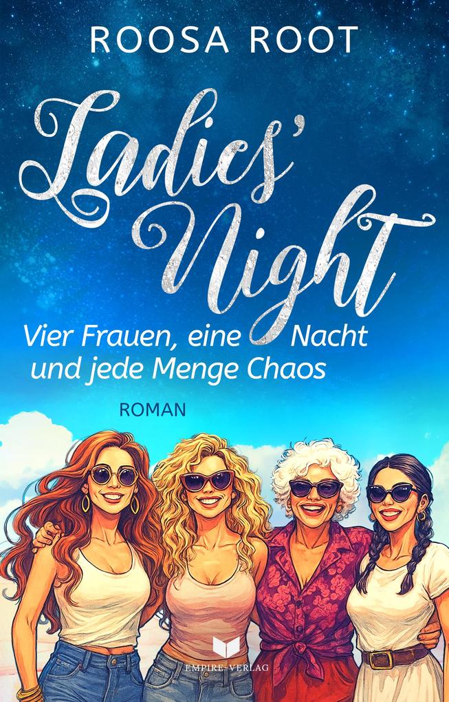 Ladies' Night - Vier Frauen eine Nacht und jede Menge Chaos