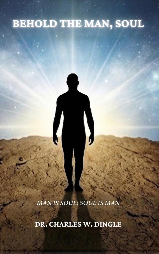 Man Is Soul; Soul Is Man