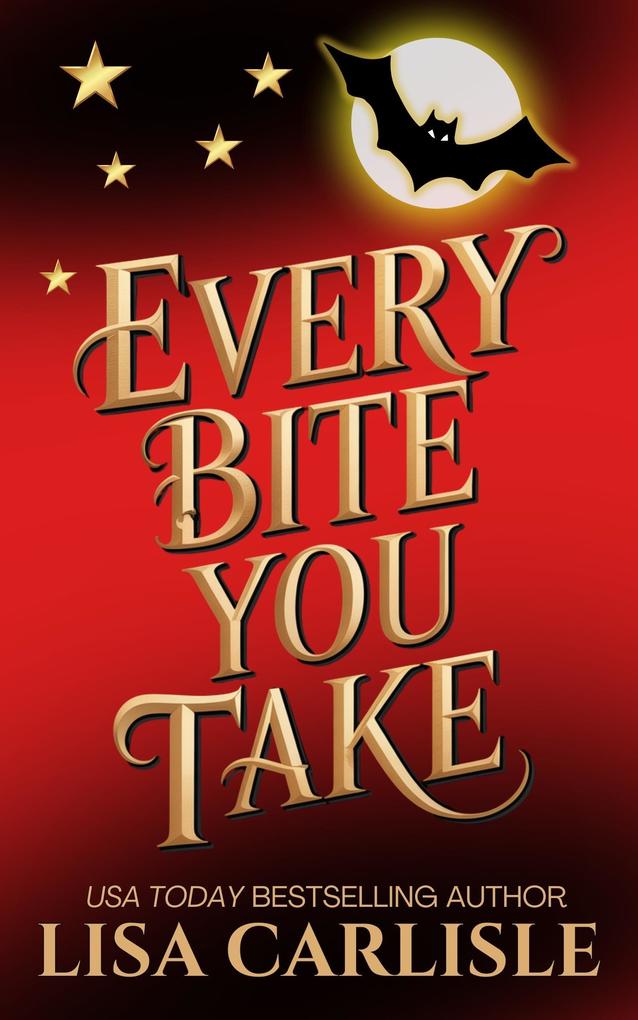 Every Bite You Take (Moonlight Siren #1)