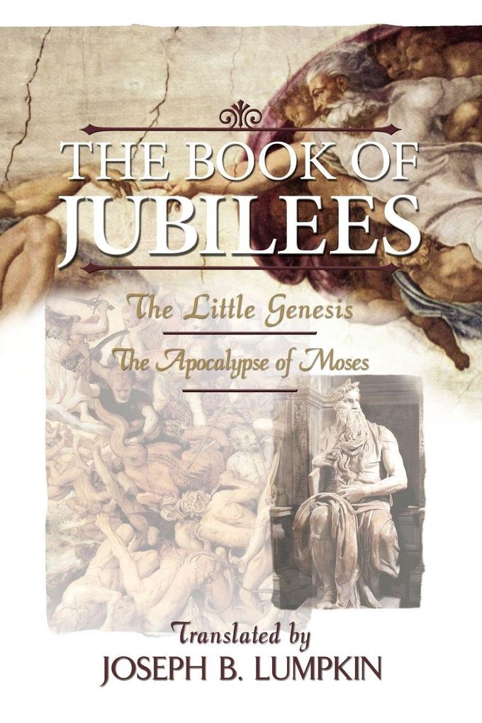The Book of Jubilees; The Little Genesis the Apocalypse of Moses