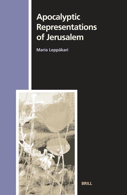 Apocalyptic Representations of Jerusalem - Maria Leppäkari