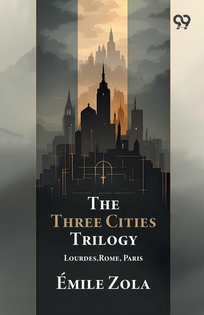 The Three Cities Trilogy LourdesRome Paris
