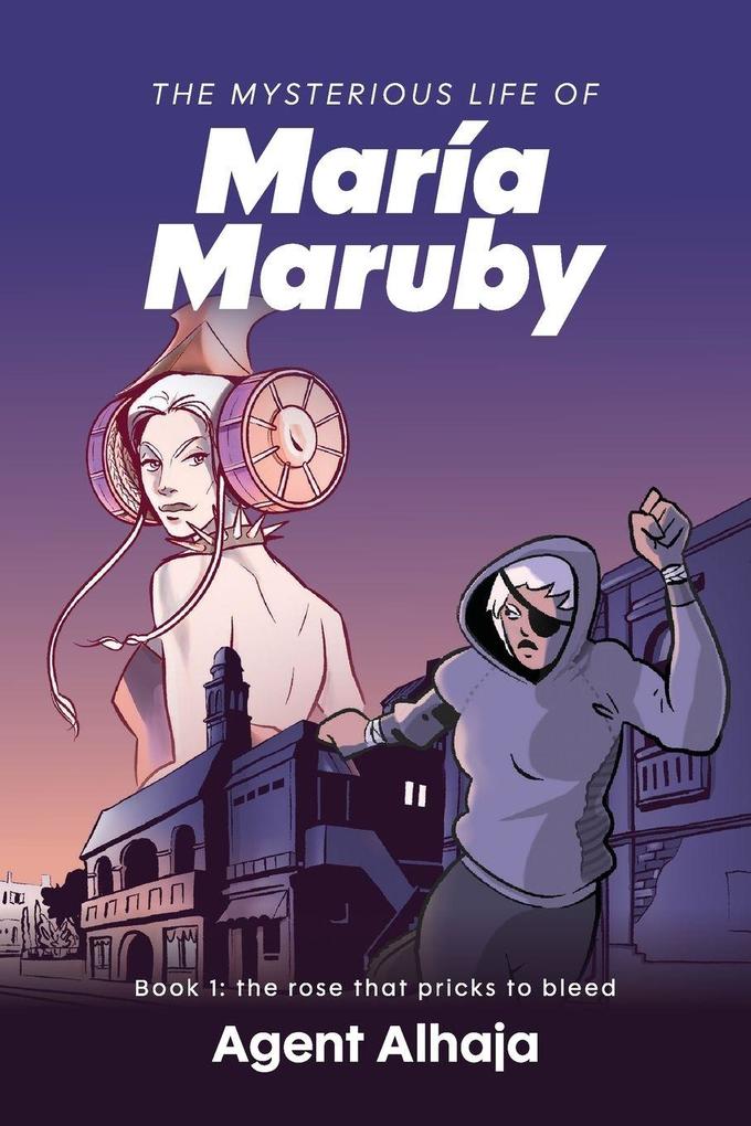 The Mysterious Life of Maria Maruby; Book 1