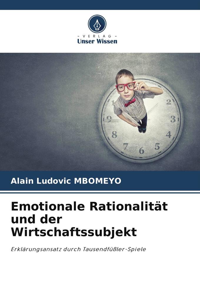 Emotionale Rationalität und der Wirtschaftssubjekt