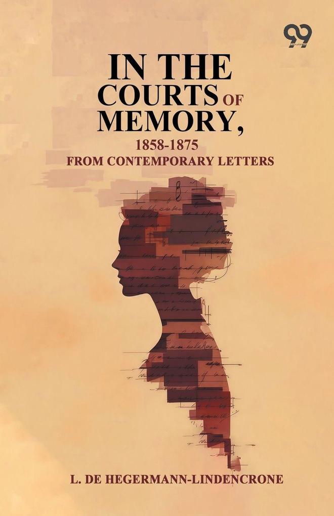 In The Courts Of Memory 1858-1875
