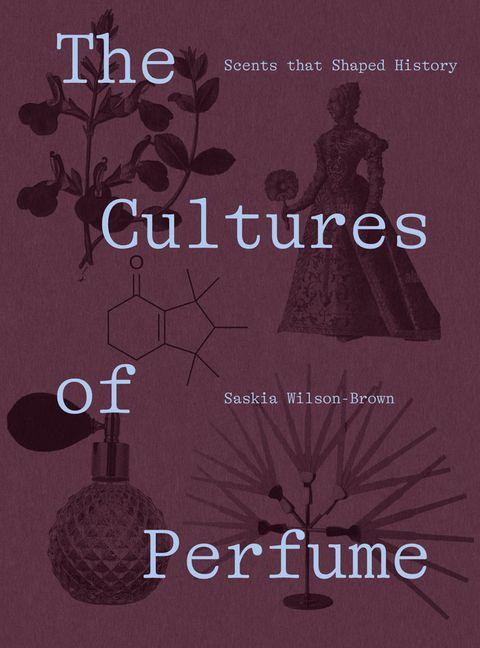The Cultures of Perfume: Scents That Shaped History