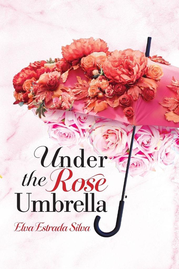 Under The Rose Umbrella